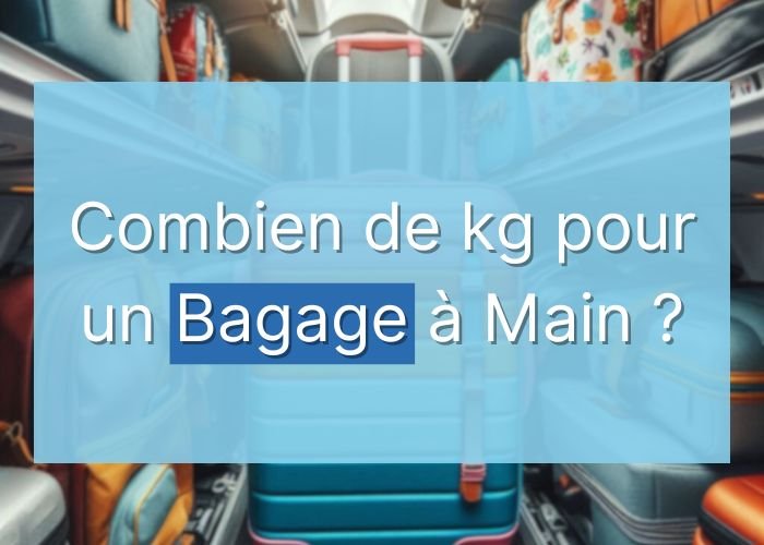 Combien de kg pour un bagage à main ?
